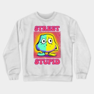 Street Stupid Crewneck Sweatshirt